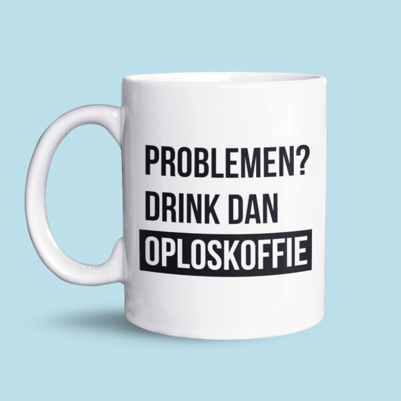 Problemen? Drink dan oploskoffie mok