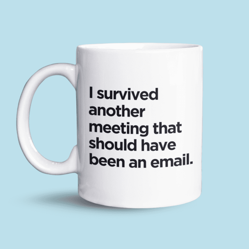 Kantoormok Grappige mok met tekst 'I Survived Another Meeting That Should Have Been an Email' - Leuke kantoorhumor mok voor collega's en koffieliefhebbers, I survived a meeting mok