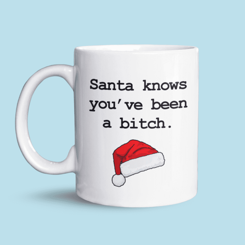Santa knows you've been a bitch mok