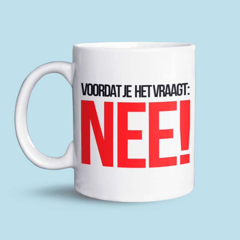 Voordat je het vraagt: NEE! mok productafbeelding