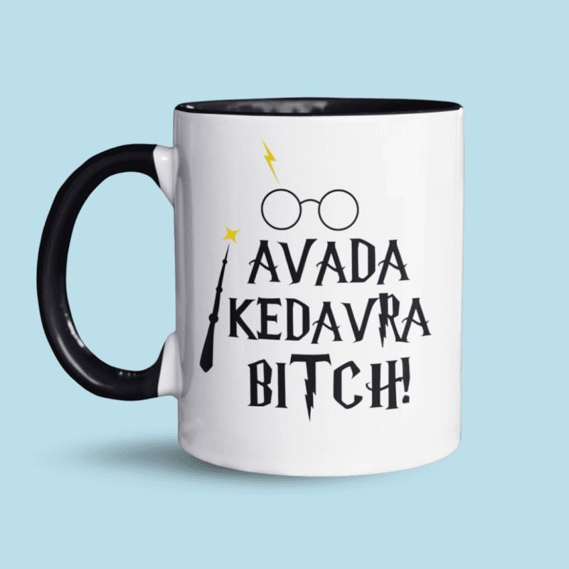 Avada Kedavra, Bitch!