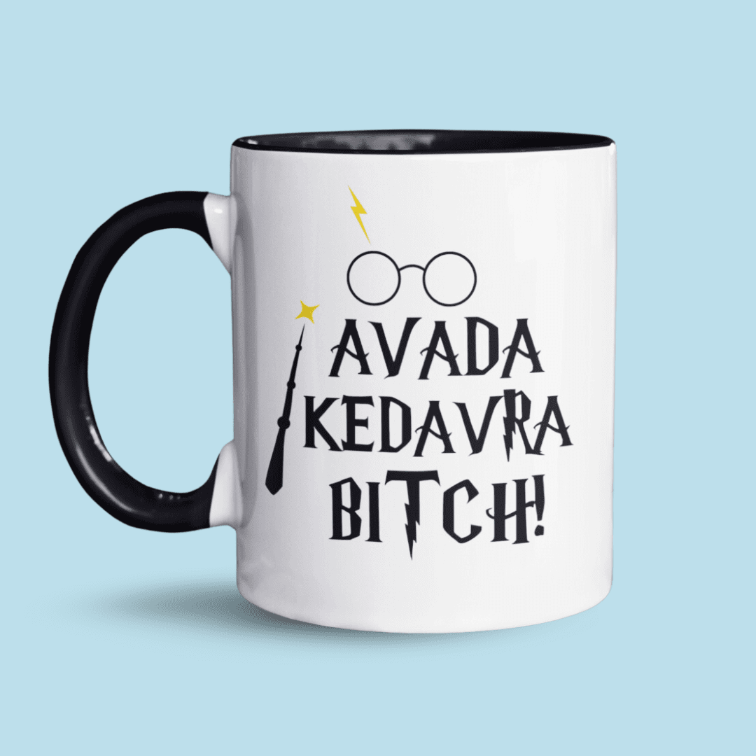 Avada Kedavra, Bitch!