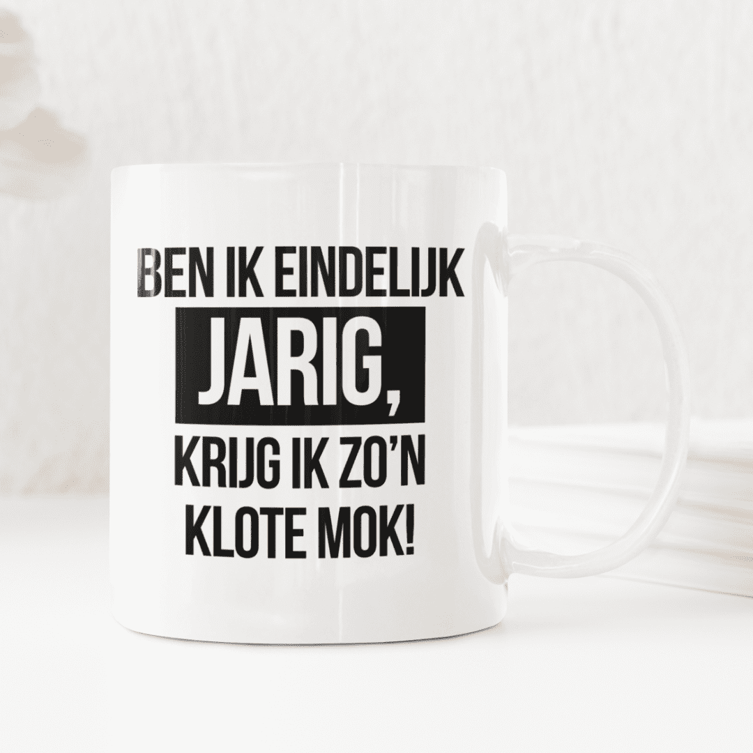 Ben ik eindelijk jarig krijg ik zo’n klote mok