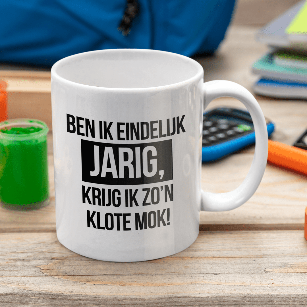 Ben ik eindelijk jarig krijg ik zo’n klote mok