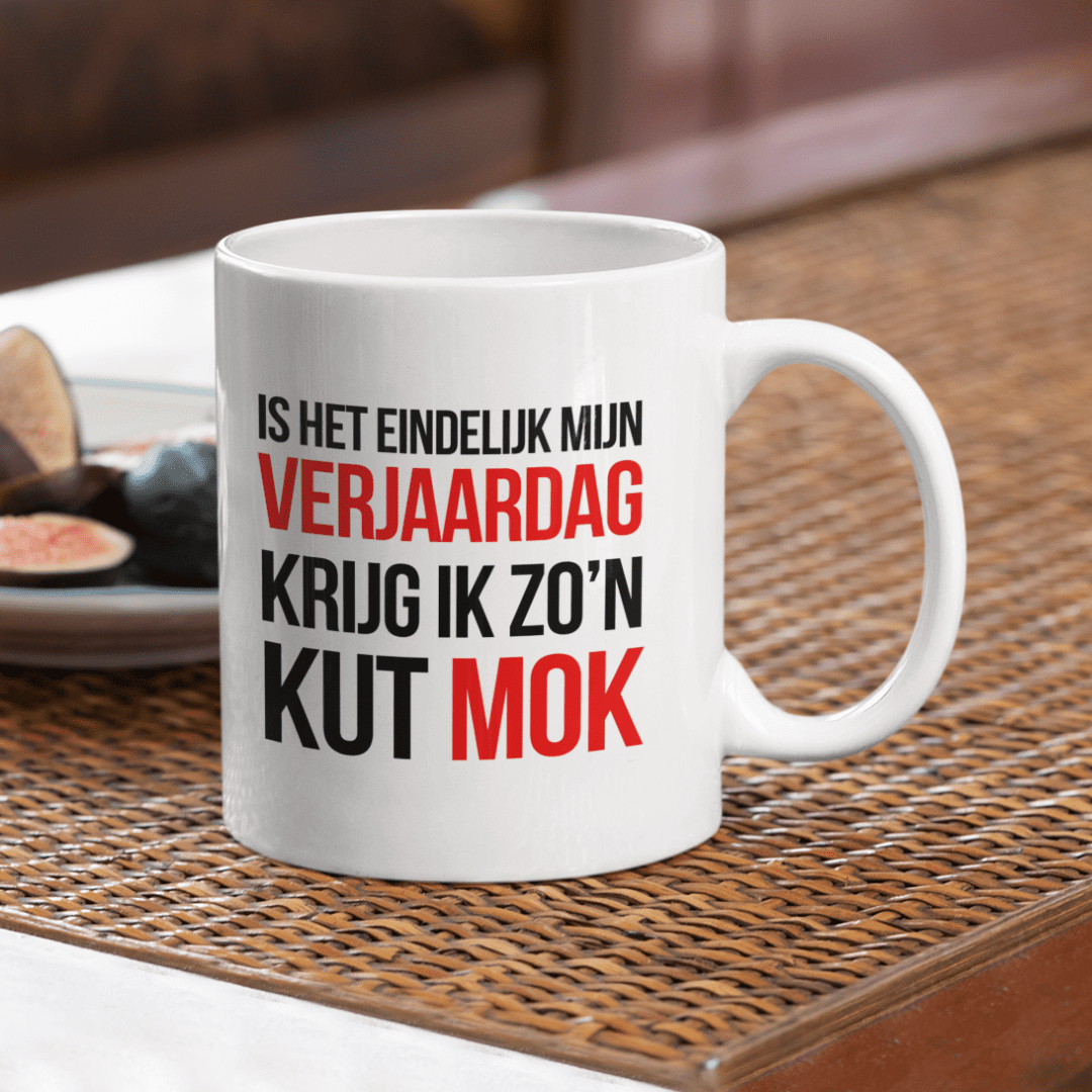 Is Het Eindelijk Mijn Verjaardag, Krijg Ik Zo’n Kut Mok