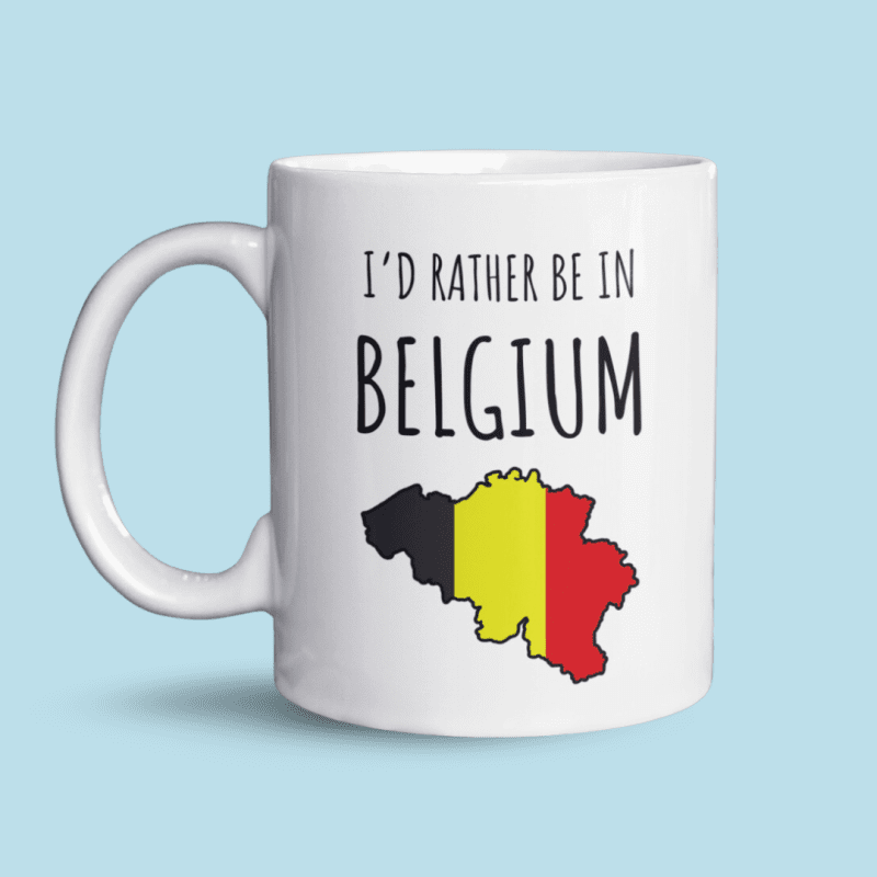 I’d rather be in Belgium