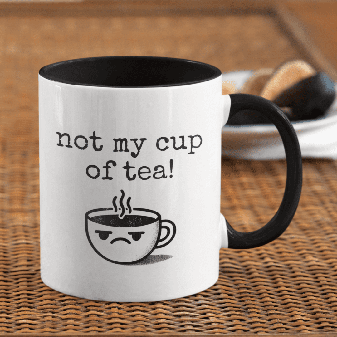Not my cup of tea