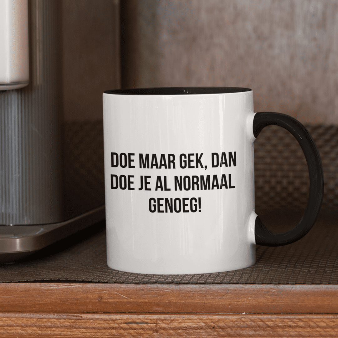 Doe maar normaal, dan doe je al gek genoeg mok