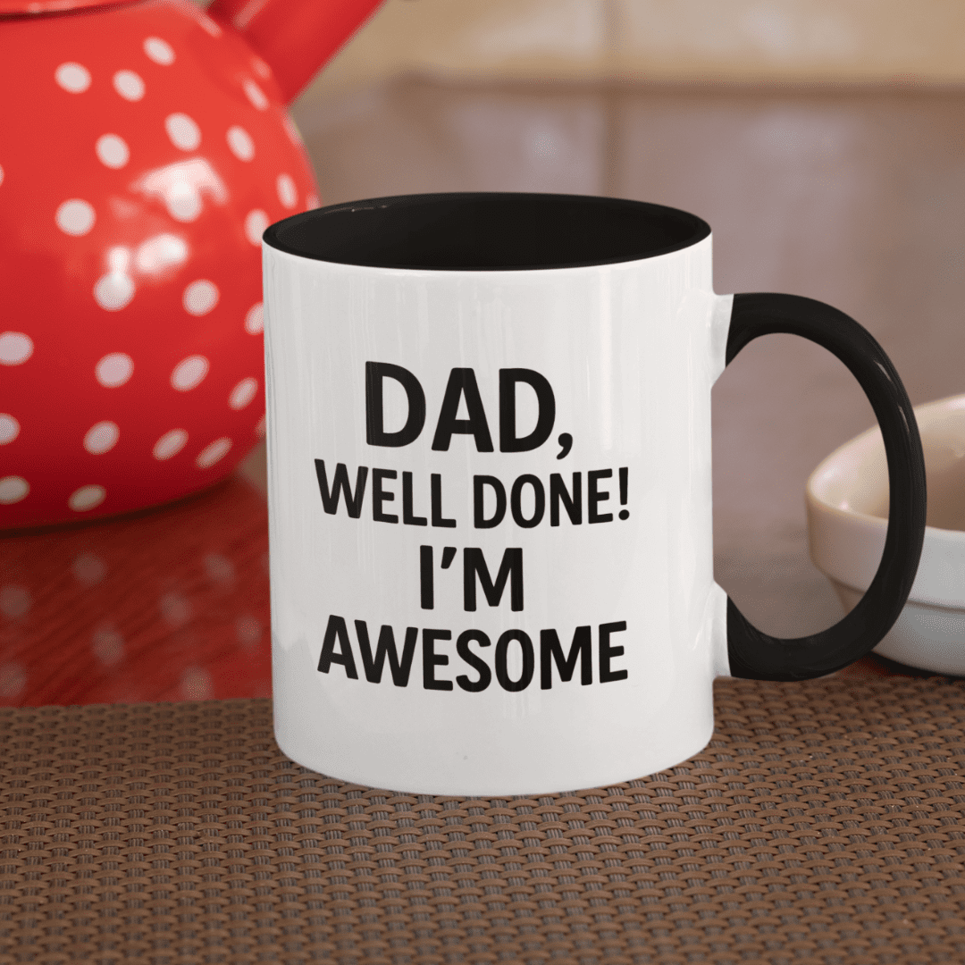 Dad, well done! I’m awesome