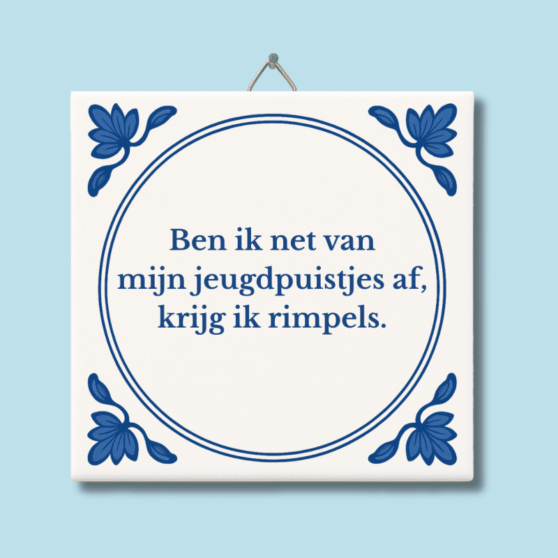 Ben ik net van mijn jeugdpuistjes af tegeltje