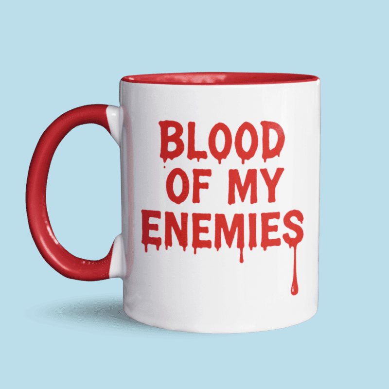 Blood of my enemies