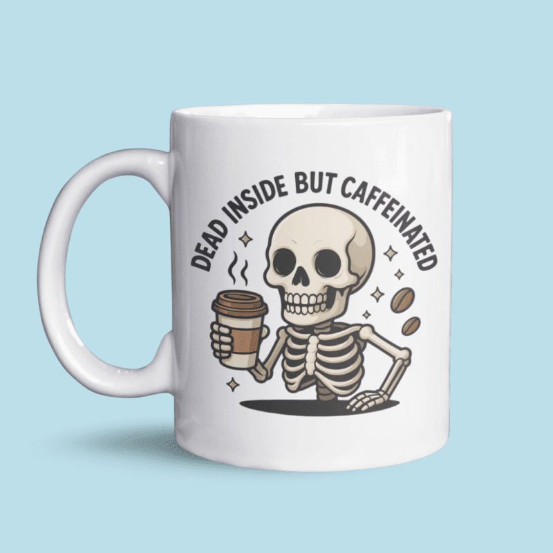 Dead inside but caffeinated