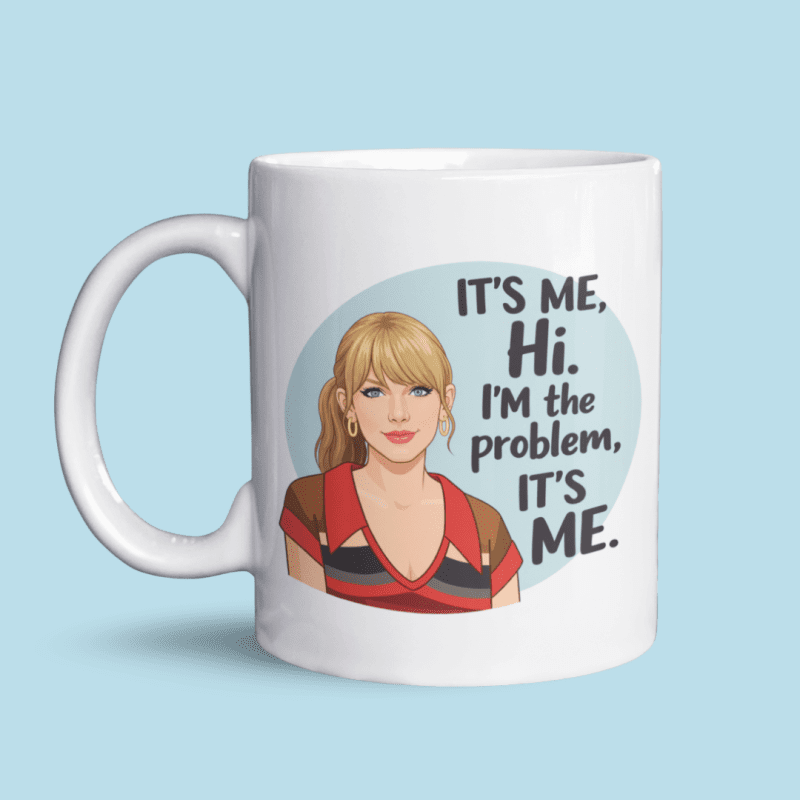 It’s me, hi. I’m the problem, it’s me